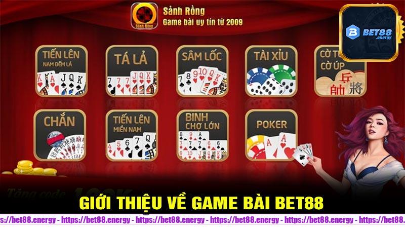 Giới thiệu về Game Bài Bet88