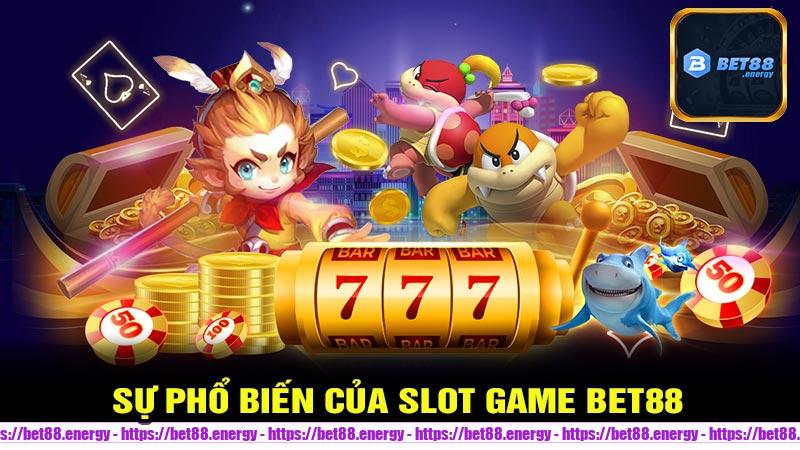 Sự phổ biến của slot game bet88